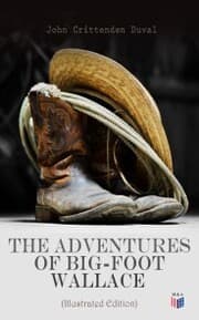 Cover von The Adventures of Big-Foot Wallace (Illustrated Edition)