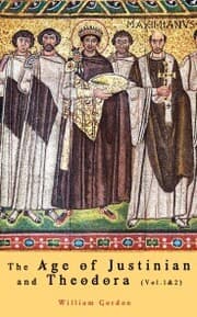 Cover von The Age of Justinian and Theodora (Vol.1&2)