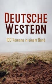 Cover von Deutsche Western - 100 Romane in einem Band