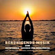 Cover von Beruhigende Musik zum Entspannen, Träumen und Wohlfühlen