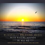 Cover von Blissfully relaxing music with nature sounds in 432 Hz