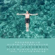 Cover von Progressive Muskelentspannung in der Natur - Progressive Muskelentspannung nach Jacobson (inkl. Fantasiereise)