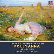 Cover von Eleanor H. Porter's Complete Pollyanna Collection