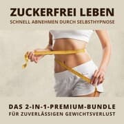 Cover von Zuckerfrei leben: Schnell abnehmen durch Selbsthypnose
