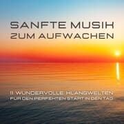 Cover von Sanfte Musik zum Aufwachen