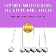 Cover von Hypnose-Manifestation: Beziehung ohne Stress
