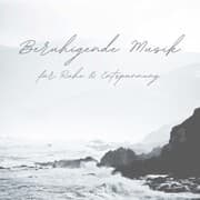 Cover von Beruhigende Musik für Ruhe und Entspannung