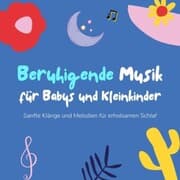 Cover von Beruhigende Musik für Babys und Kleinkinder