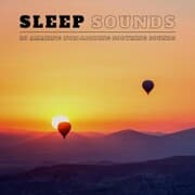 Cover von Sleep Sounds: 20 Amazing Non-Looping Soothing Sounds