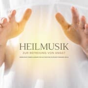 Cover von Heilmusik zur Befreiung von Angst