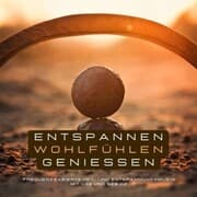 Cover von Entspannen, Wohlfühlen, Genießen