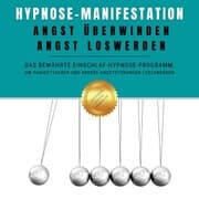 Cover von Hypnose-Manifestation: Angst überwinden, Angst loswerden