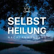 Cover von Selbstheilung: Nachtanwendung - Aktiviere in nur 3 Minuten deine zelluläre Selbstregeneration