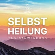 Cover von Selbstheilung: Tagesanwendung - Aktiviere in nur 3 Minuten deine zelluläre Selbstregeneration