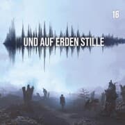 Cover von Und auf Erden Stille: Episode 16