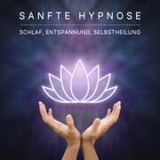 Cover von Schlaf, Entspannung, Selbstheilung: Sanfte Hypnose