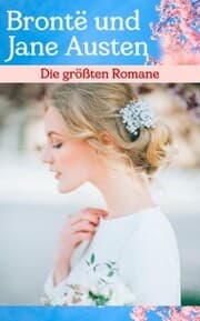 Cover von Die größten Romane von Brontë und Jane Austen