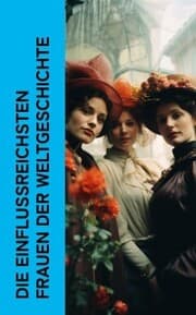 Cover von Die einflussreichsten Frauen der Weltgeschichte