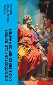 Cover von Die größten Feldherren und Herrscher der Antike
