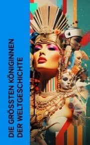 Cover von Die größten Königinnen der Weltgeschichte