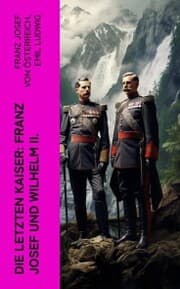 Cover von Die letzten Kaiser: Franz Josef und Wilhelm II.