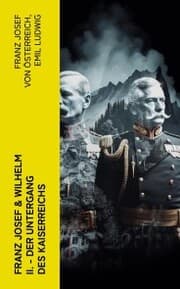 Cover von Franz Josef & Wilhelm II. - Der Untergang des Kaiserreichs