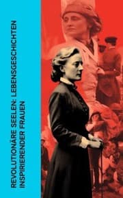 Cover von Revolutionäre Seelen: Lebensgeschichten inspirierender Frauen