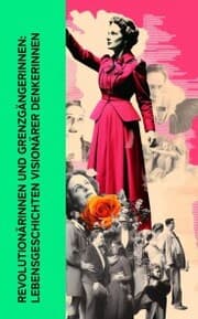 Cover von Revolutionärinnen und Grenzgängerinnen: Lebensgeschichten visionärer Denkerinnen