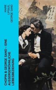 Cover von Chopin & George Sand - Eine außergewöhnliche Liebesbeziehung