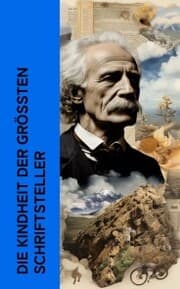 Cover von Die Kindheit der größten Schriftsteller