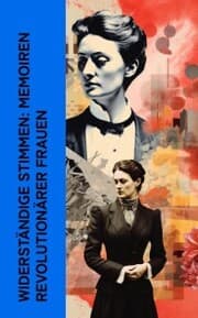 Cover von Widerständige Stimmen: Memoiren revolutionärer Frauen