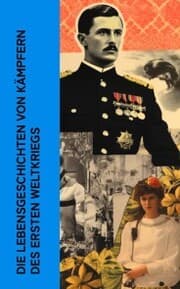 Cover von Die Lebensgeschichten von Kämpfern des Ersten Weltkriegs