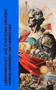 Cover von Lebensweisheit und Strategien großer Herrscherinnen und Herrscher