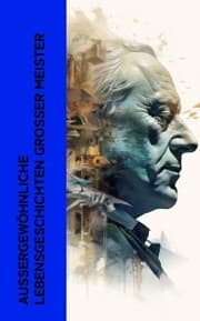 Cover von Außergewöhnliche Lebensgeschichten großer Meister