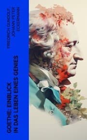 Cover von Goethe: Einblick in das Leben eines Genies
