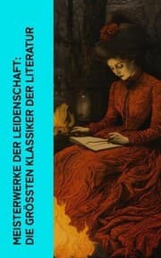 Cover von Meisterwerke der Leidenschaft: Die größten Klassiker der Literatur