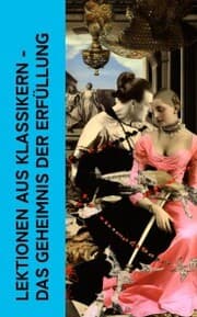 Cover von Lektionen aus Klassikern - Das Geheimnis der Erfüllung