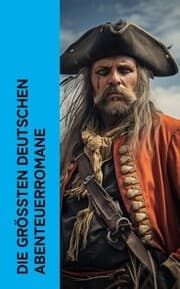 Cover von Die größten deutschen Abenteuerromane