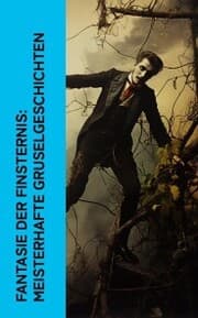 Cover von Fantasie der Finsternis: Meisterhafte Gruselgeschichten