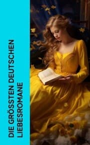 Cover von Die größten deutschen Liebesromane