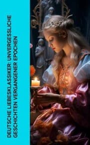 Cover von Deutsche Liebesklassiker: Unvergessliche Geschichten vergangener Epochen