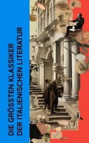 Cover von Die größten Klassiker der italienischen Literatur