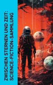 Cover von Zwischen Sternen und Zeit: Science-Fiction-Sammlung