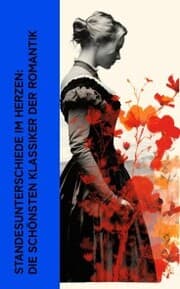 Cover von Standesunterschiede im Herzen: Die schönsten Klassiker der Romantik