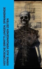Cover von Historische Ermittlungen: Spannende Krimis aus vergangenen Zeiten