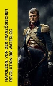 Cover von Napoleon: Von der Französischen Revolution bis Waterloo