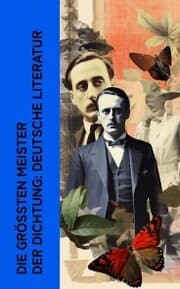 Cover von Die größten Meister der Dichtung: Deutsche Literatur