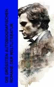 Cover von Die größten autobiografischen Romane der Weltliteratur