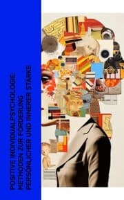 Cover von Positive Individualpsychologie: Methoden zur Förderung persönlicher und innerer Stärke