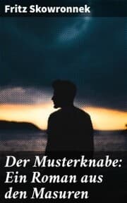Cover von Der Musterknabe: Ein Roman aus den Masuren